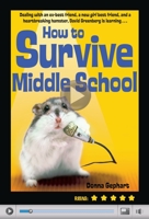 How to Survive Middle School (without getting your head flushed) and Deal with an Ex-Best Friend, . . . um, Girls, and a Heartbreaking Hamster 0545387329 Book Cover