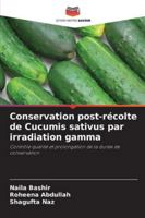 Conservation post-récolte de Cucumis sativus par irradiation gamma 620939311X Book Cover
