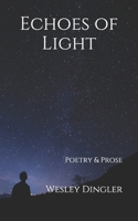 Echoes of Light: Poetry & Prose 107825995X Book Cover