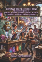 The Invisible Curriculum: A Suggestion Model of Placebo, Nocebo, Anacebo, Anticebo, & AI for University EFL Instructors and Learners B0GXQWQ57C Book Cover