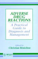 Adverse Drug Reactions: A Practical Guide to Diagnosis and Management 0471942111 Book Cover