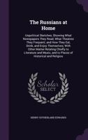 The Russians at Home and the Russians Abroad: sketches of Russian life under Alexander II. 1240911645 Book Cover