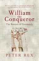William the Conqueror: The Bastard of Normandy 1445660172 Book Cover