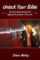 Unlock Your Bible: The Key to Understanding and Applying the Scriptures in Your 1492885118 Book Cover