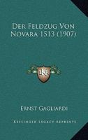 Der Feldzug Von Novara 1513: Inaugural-Dissertation (Classic Reprint) 116006797X Book Cover
