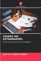 CRIMES NO ESTRANGEIRO: Síntese de quarenta anos de investigação 6206329941 Book Cover