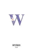 Notizbuch liniert: Buchstabe W Monogramm - Notizheft liniert • Personalisiertes Buchstaben Initial Namen Notizbuch • 120 Seiten (DIN A5 / 15x22cm) ... Schreibheft, Tage (German Edition) 1675225109 Book Cover