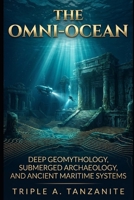 THE OMNI-OCEAN: Deep Geomythology, Submerged Archaeology, and Ancient Maritime Systems B0HFKNZMY4 Book Cover