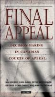 Final Appeal: Decision-Making in Canadian Courts of Appeal 1550285645 Book Cover