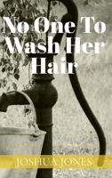 No One to Wash Her Hair B0FJ82VZH1 Book Cover
