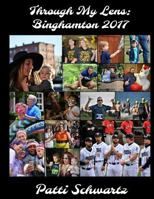 Through My Lens: Binghamton 2017 1981141693 Book Cover