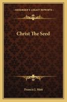 Christ The Seed 1163160660 Book Cover