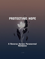 Protecting Hope: A Reverse Harem Paranormal Romance B0FQTXVXGK Book Cover
