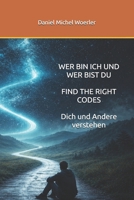 WER BIN ICH UND WER BIST DU, THE RIGHT CODES: Dich und Andere verstehen (German Edition) B0GZ8WBTM2 Book Cover