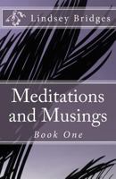 Meditations and Musings: Book One 1483951871 Book Cover