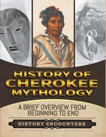 Cherokee Mythology: A Brief Overview from Beginning to the End B0CPHCJWZ8 Book Cover