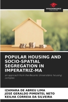 Popular Housing and Socio-Spatial Segregation in Imperatriz-Ma 6205562200 Book Cover