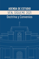 Agenda de Estudio Ven, Sígueme 2021 - Doctrina y Convenios B095L6NJLS Book Cover