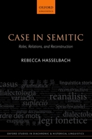 Case in Semitic: Roles, Relations, and Reconstruction 019967180X Book Cover