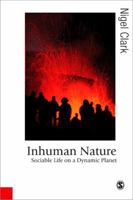 Inhuman Nature: Sociable Life on a Dynamic Planet 0761957243 Book Cover