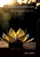 Turtles & Paperclips: My Thoughts On You 3756275329 Book Cover