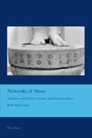 Networks of Stone: Sculpture and Society in Archaic and Classical Athens 3034309929 Book Cover