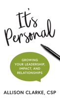 It's Personal: Growing Your Leadership, Impact, and Relationships 0989733025 Book Cover
