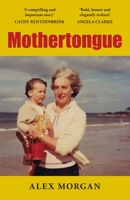 Mothertongue: A Meditation on Memory, Truth and Love 1919254927 Book Cover