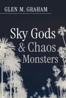 Sky Gods and Chaos Monsters B0FM6SCPR4 Book Cover