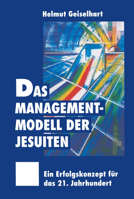 Das Managementmodell Der Jesuiten: Ein Erfolgskonzept Fur Das 21. Jahrhundert 3322827895 Book Cover