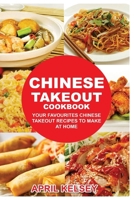 Chinese Takeout Cookbook: Your Favorites Chinese Takeout Recipes to Make at Home 1539538524 Book Cover