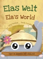 Elas Welt, Eine fröhliche Geburtstagsgeschichte und eine Feier des Erbes und der Weltkulturen Deutsch-englische Ausgabe: Ela's World, A playful ... heritage and world cultures (German Edition) 1938712366 Book Cover