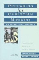 Preparing for Christian Ministry: An Evangelical Approach 1564766063 Book Cover