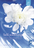 Self-Soothing: Coping with everyday and extraordinary stress: a resource for individual and group work with children and adults 1911028995 Book Cover