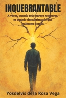 INQUEBRANTABLE: Manual de vida para los que se cansaron de rendirse (Spanish Edition) B0F6YDM4KP Book Cover