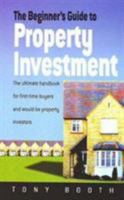 The Beginner's Guide to Property Investment: The Ultimate Handbook for First-time Buyers and Would-be Property Investors 1857039610 Book Cover