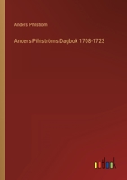 Anders Pihlstr�ms Dagbok 1708-1723 3368216376 Book Cover