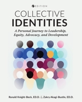 Collective Identities: A Personal Journey to Leadership, Equity, Advocacy, and Development B0F5T2NNBT Book Cover