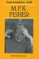 Conversations With M. F. K. Fisher (Literary Conversations Series) 0878055967 Book Cover