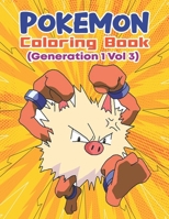 Pokemon Coloring Book (Generation 1 Vol 3): Activity Book For Pokemon Lover. B088B7NPLP Book Cover