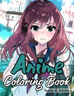 Anime coloring book teens & adults: Awesome Japanese anime coloring pages, beautiful and fun Characters to Color, enjoy!!! B08W3VZB1Z Book Cover