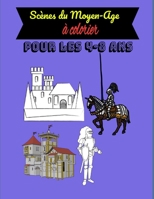 Scènes du Moyen-Age à colorier: Pour les 4-8 ans B08NYGP5PQ Book Cover