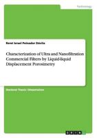 Characterization of Ultra and Nanofiltration Commercial Filters by Liquid-liquid Displacement Porosimetry 3656598479 Book Cover