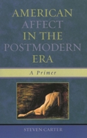 American Affect in the Postmodern Era: A Primer 0761832505 Book Cover
