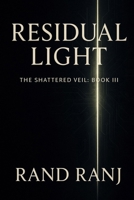 Residual Light: Book 3 Of the Shattered Veil B0FTFSK2XG Book Cover