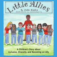 Little Allies: A Children's Story about Inclusion, Diversity, and Becoming an Ally 173651590X Book Cover