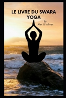LE LIVRE DU SWARA YOGA B09TGGT4M7 Book Cover