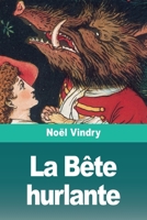 La Bête hurlante (French Edition) 369082513X Book Cover