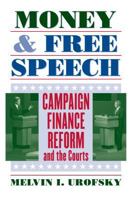 Money and Free Speech: Campaign Finance Reform and the Courts 0700614036 Book Cover