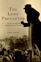 The Lone Protestor: AM Fernando in Australia and Europe 1922059056 Book Cover